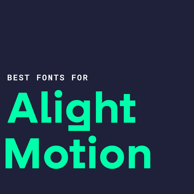 Alight Motion Best Fonts