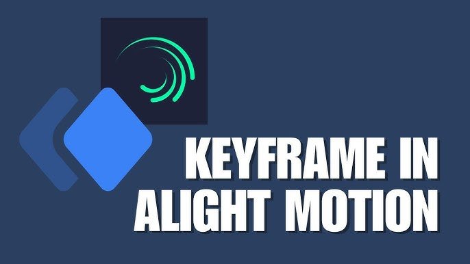 Alight Motion Keyframes Explained
